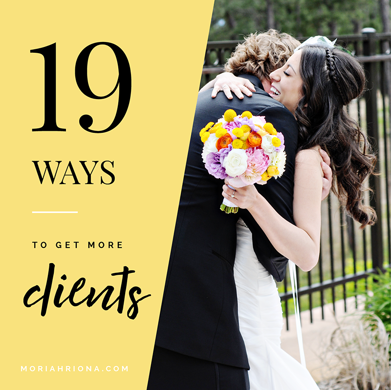 CLICK HERE for 19 creative ways to find more clients for your wedding photography biz. Marketing for wedding photographers. How to get more clients. #branding #marketing #weddingphotographer #photobiz #smallbiz #marketingtips #weddingpro